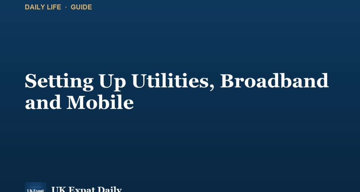 Setting Up Utilities, Broadband and a Mobile Phone in the UK
