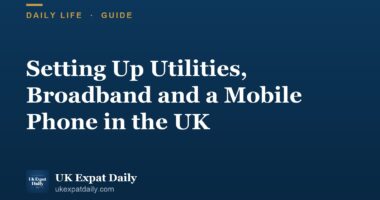 Setting Up Utilities, Broadband and a Mobile Phone in the UK